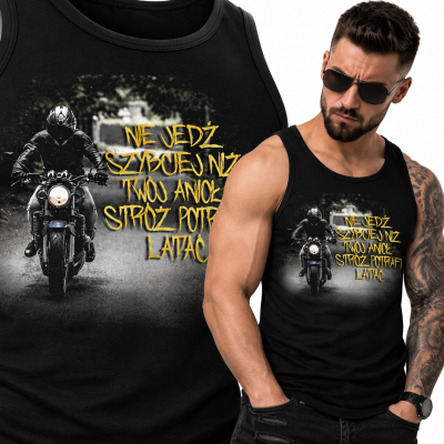 TANK TOP ŚMIESZNY  MOTORYZACYJNE NIE JEDŹ SZYBCIEJ